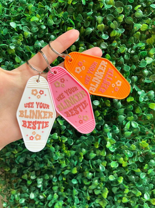 Handmade motel hotel style quote keyring ‘use your blinker bestie’.